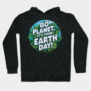 Go Planet Its Your Earth Day Teacher Kids Funny Earth Day Hoodie